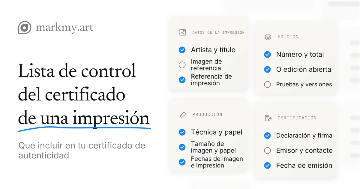 Lista de comprobación de Markmy para certificados de impresiones: identificación de la impresión, datos de edición, información de producción, declaración y firma.