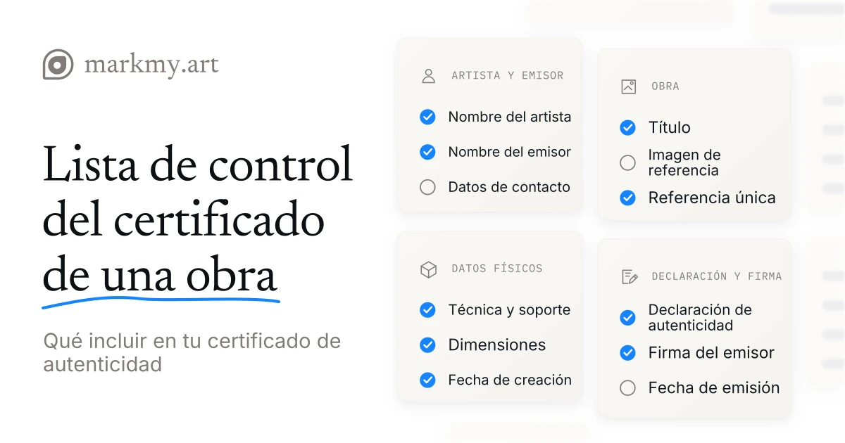 Lista de comprobación de Markmy para certificados de obras: artista y emisor, identificación de la obra, características físicas, declaración y firma.